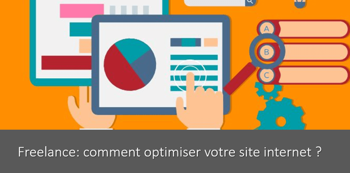 Comment optimiser votre site quand vous êtes freelance ?