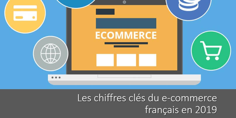 Les chiffres clés du e-commerce français en 2019