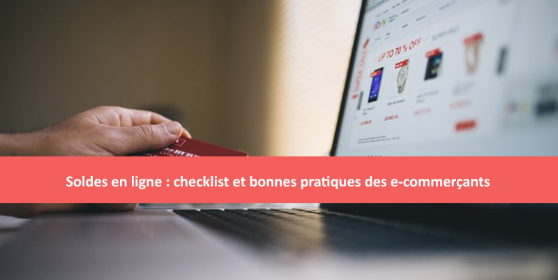 Soldes sur internet : checklist et bonnes pratiques des e-commerçants