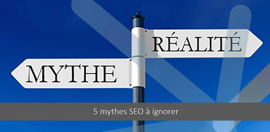 5 mythes SEO à ignorer