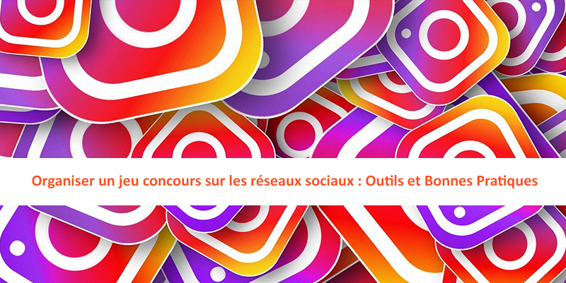 Comment organiser un Jeu Concours sur Facebook ou Instagram en 2024 ? Nos 5 astuces !